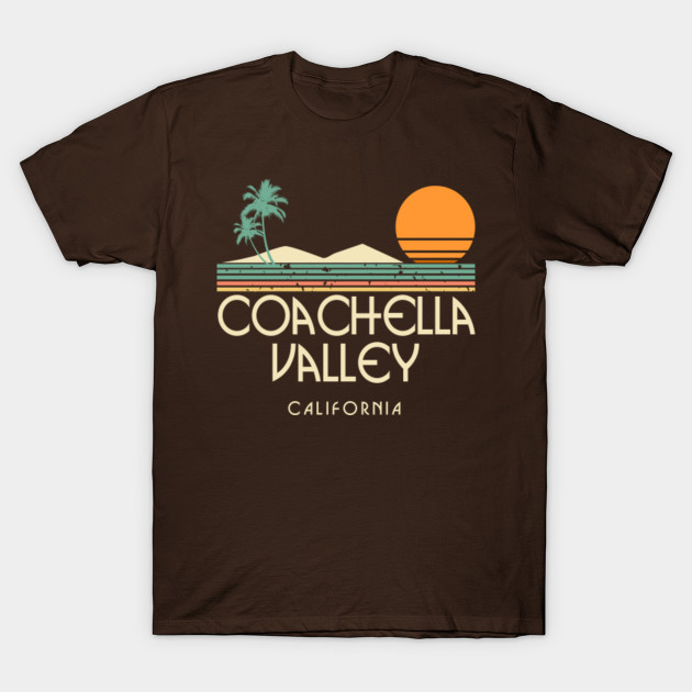 Coachella Valley California - Coachella - T-Shirt | TeePublic